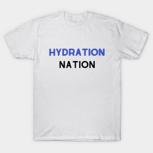 Hydration Nation Drink water T-Shirt